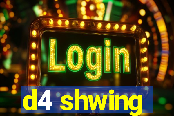 d4 shwing
